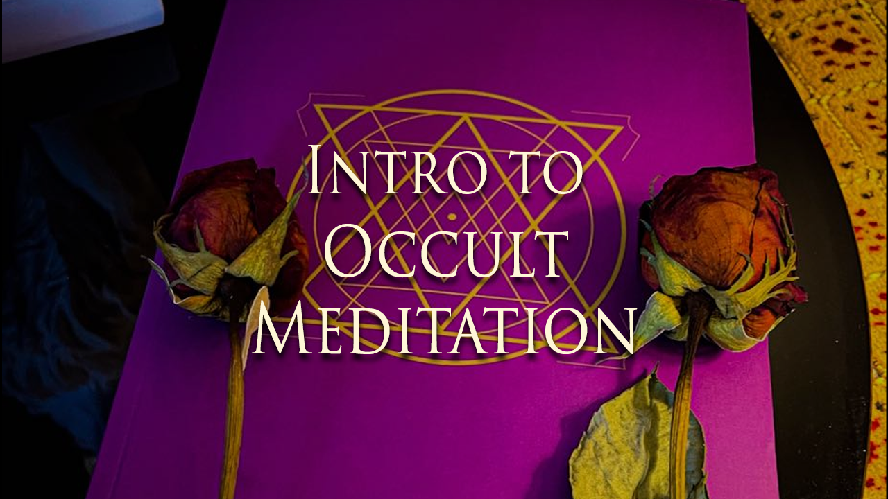 Intro to Occult Meditation - Asaya Ka Luxa